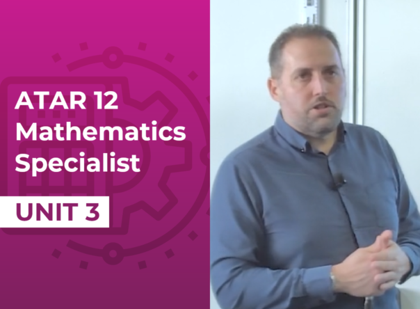 Yr 12 ATAR – Mathematics Specialist – Unit 3