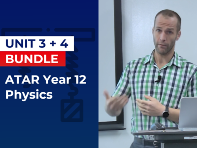 Year 12 ATAR – Physics Unit 3 + 4