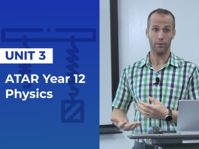Year 12 ATAR – Physics Unit 3