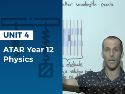 Year 12 ATAR – Physics Unit 4